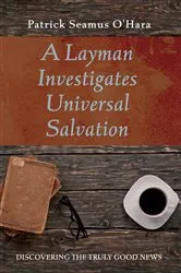 Book cover of A Layman Investigates Universal Salvation by Unknown