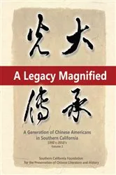 Book cover of A Legacy Magnified: A Generation of Chinese Americans in Southern California (1980's ~ 2010's) by May Chen