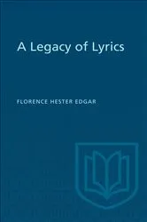 Book cover of A Legacy of Lyrics by Florence Hester Edgar
