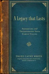 Book cover of A Legacy that Lasts by Trudy Cathy White