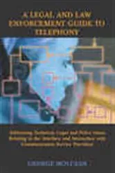 Book cover of A Legal and Law Enforcement Guide to Telephony (2nd ed.) by George Molczan