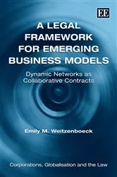 Book cover of A Legal Framework for Emerging Business Models by Emily M. Weitzenboeck