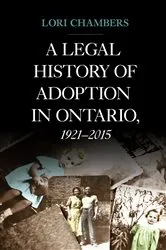 Book cover of A Legal History of Adoption in Ontario, 1921-2015 by Lori Chambers