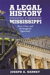 Book cover of A Legal History of Mississippi by Joseph A. Ranney
