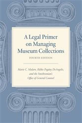 Book cover of A Legal Primer on Managing Museum Collections, Fourth Edition by Marie C. Malaro