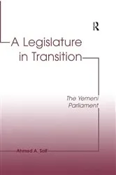 Book cover of A Legislature in Transition by Ahmed A. Saif