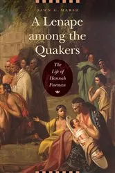 Book cover of A Lenape among the Quakers by Dawn G. Marsh