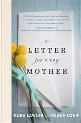 Book cover of A Letter for Every Mother by Kara Lawler