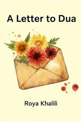 Book cover of A Letter to Dua by roya khalili