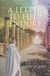 Book cover of A Letter to Help Endure by Adam J. Carey