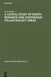 Book cover of A Lexical Study of Raeto-Romance and Contiguous Italian Dialect Areas by James Redfern