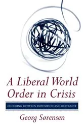 Book cover of A Liberal World Order in Crisis by Georg Sørensen