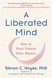 Book cover of A Liberated Mind by Steven C. Hayes