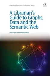 Book cover of A Librarian's Guide to Graphs, Data and the Semantic Web by Unknown