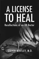 Book cover of A License to Heal by Steven Bentley
