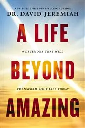Book cover of A Life Beyond Amazing by Dr.  David Jeremiah
