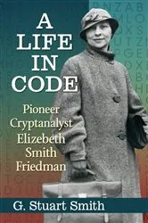 Book cover of A Life in Code by G. Stuart Smith