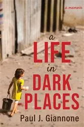 Book cover of A Life in Dark Places by Paul J. Giannone