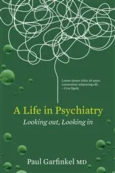 Book cover of A Life in Psychiatry by Paul Garfinkel