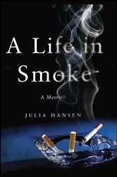 Book cover of A Life in Smoke by Julia Hansen