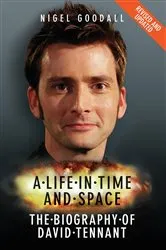 Book cover of A Life in Time and Space - The Biography of David Tennant by Nigel Goodall