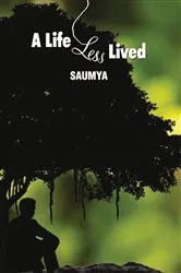 Book cover of A Life Less Lived by Saumya Misra
