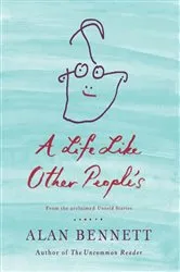 Book cover of A Life Like Other People's by Alan Bennett