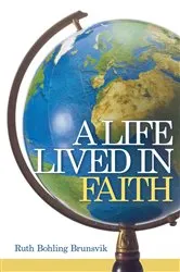 Book cover of A Life Lived in Faith by Ruth Bohling Brunsvik