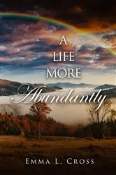 Book cover of A Life More Abundantly by Emma L. Cross