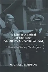 Book cover of A Life of Admiral of the Fleet Andrew Cunningham by Michael Simpson