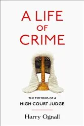 Book cover of A Life of Crime by Harry Ognall