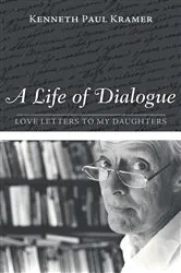 Book cover of A Life of Dialogue by Kenneth Paul Kramer