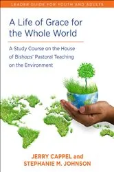 Book cover of A Life of Grace for the Whole World, Leader's Guide by Jerry Cappel