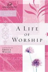 Book cover of A Life of Worship by Zondervan