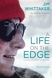 Book cover of A Life on the Edge, Anniversary Edition by Jim Whittaker
