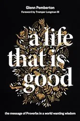 Book cover of A Life That Is Good by Glenn Pemberton