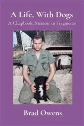 Book cover of A Life, With Dogs by Brad Owens