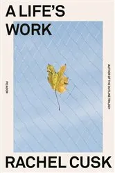 Book cover of A Life's Work by Rachel Cusk