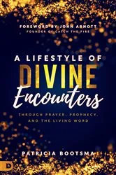 Book cover of A Lifestyle of Divine Encounters by Patricia Bootsma