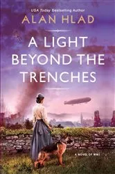 Book cover of A Light Beyond the Trenches by Alan Hlad