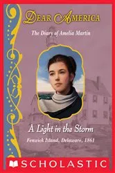 Book cover of A Light in the Storm: The Diary of Amelia Martin, Fenwick Island, Delaware, 1861 (Dear America) by Karen Hesse