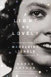 Book cover of A Light So Lovely by Sarah Arthur