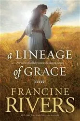 Book cover of A Lineage of Grace by Francine Rivers