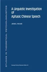 Book cover of A Linguistic Investigation of Aphasic Chinese Speech by J. Packard