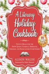 Book cover of A Literary Holiday Cookbook by Alison Walsh