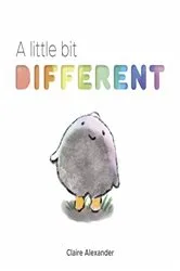 Book cover of A Little Bit Different by Claire Alexander