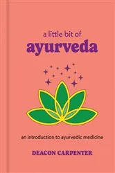 Book cover of A Little Bit of Ayurveda by Unknown