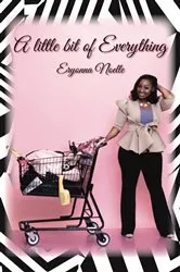 Book cover of A Little Bit of Everything by Eryonna Noelle