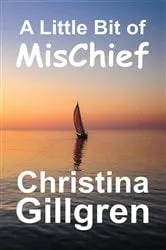 Book cover of A Little Bit of MisChief (2nd ed.) by Christina Gillgren