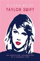 Book cover of A Little Bit of Taylor Swift by Summersdale Publishers